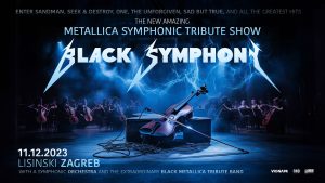 BLACK SYMPHONY – METALLICA SYMPHONIC tribute show, KD "Vatroslav Lisinski", Zagreb, 11.12.2023.