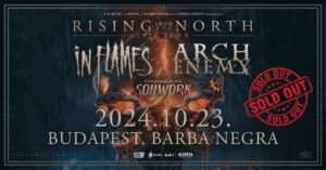 IN FLAMES, ARCH ENEMY, Soilwork, Barba Negra, Budapest, 23.10.2024-SOLD OUT!