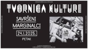 SAVRŠENI MARGINALCI, Tvornica Kulture, Zagreb, 24.1.2025